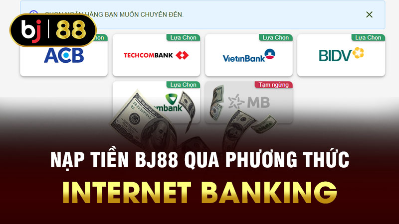 Hướng Dẫn Nạp Tiền BJ88 Qua Chuyển Khoản Ngân Hàng
