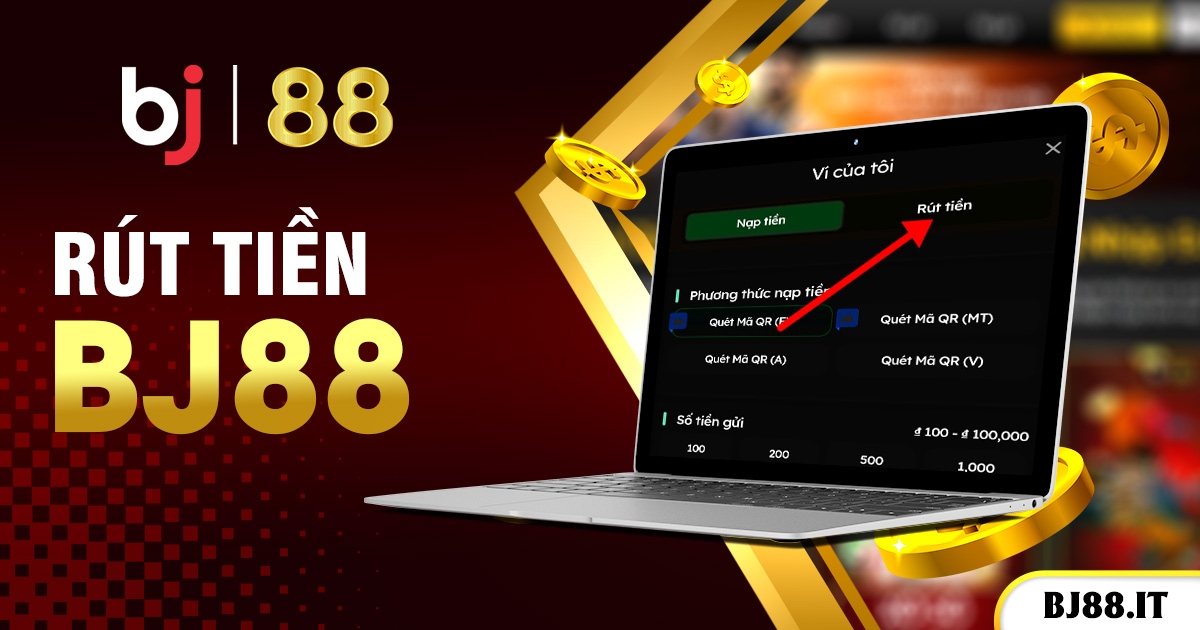 Rút Tiền BJ88 Là Gì?